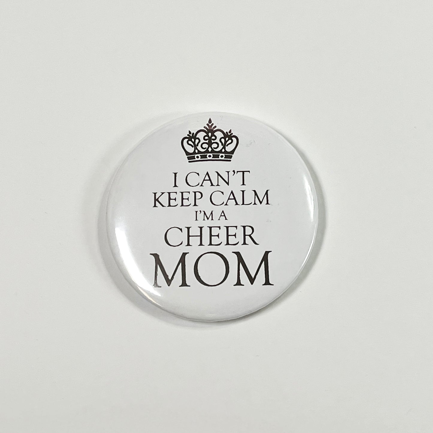 Button I Can't Keep Calm I'm A Cheer Mom